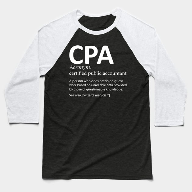 CPA Certified Public Accountant Definition Funny Baseball T-Shirt by DragonTees